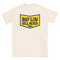 Buy Low, Sell Never T-Shirt Hoodie, Sweatshirt | CiraTrend.com (Image 1)