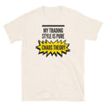 My Trading Style Is Pure Chaos Theory T-Shirt Hoodie, Sweatshirt | CiraTrend.com (Image 1)