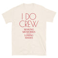 I Do Crew: Making Memories Losing Shoes T-Shirts, Hoodie, Sweatshirt