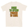 Born To Spend Forced To Save T-Shirt Hoodie, Sweatshirt | CiraTrend.com (Image 1)