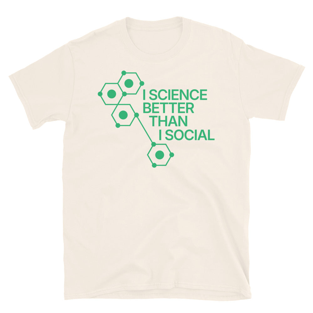 I Science Better Than I Social T-Shirt Hoodie, Sweatshirt | CiraTrend.com (Image 1)