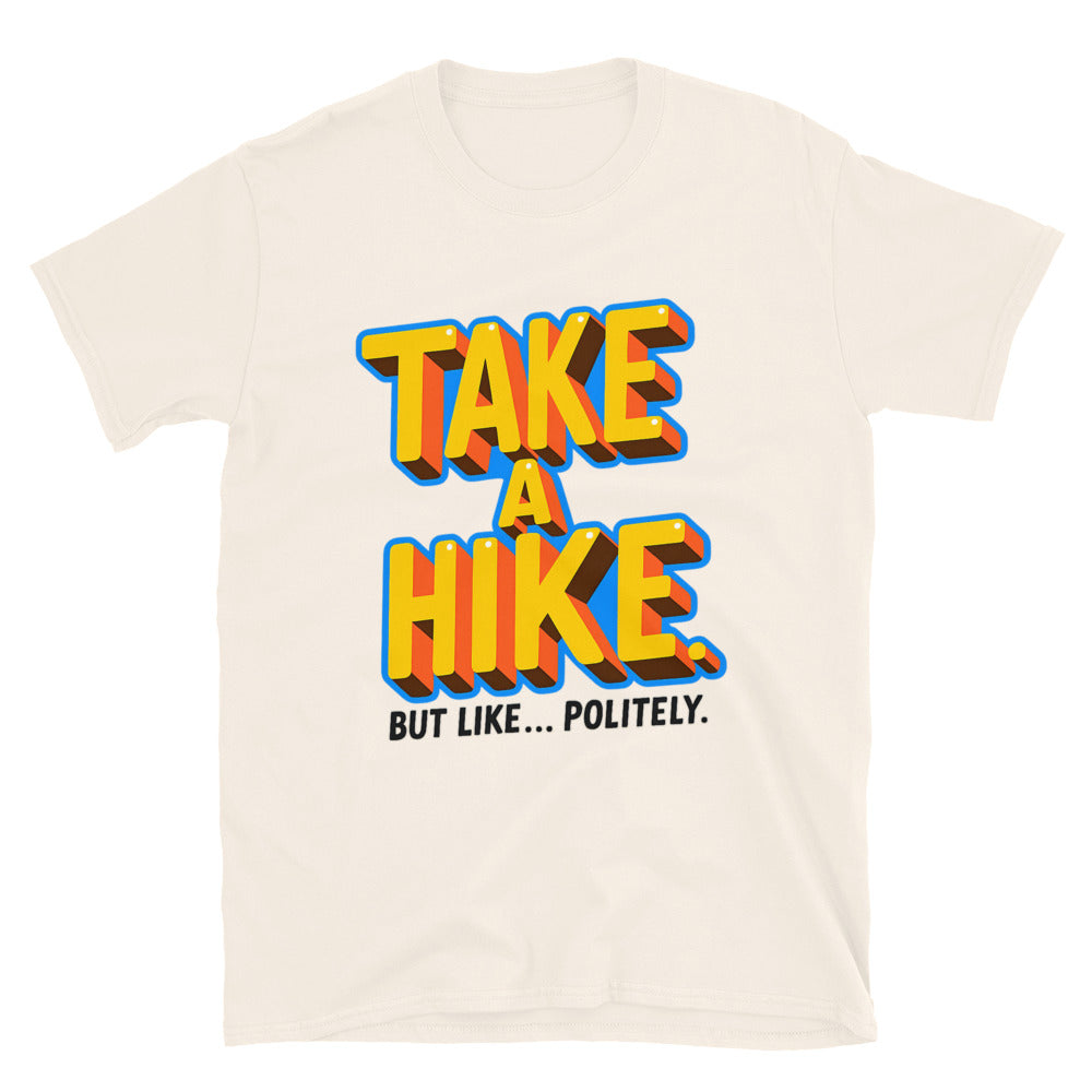 Take A Hike (But LikeÃ¢â‚¬Â¦ Politely) T-Shirt Hoodie, Sweatshirt | CiraTrend.com (Image 1)