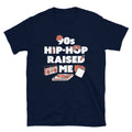 90s Hip-Hop Raised Me T-Shirt Hoodie, Sweatshirt | CiraTrend.com (Image 1)