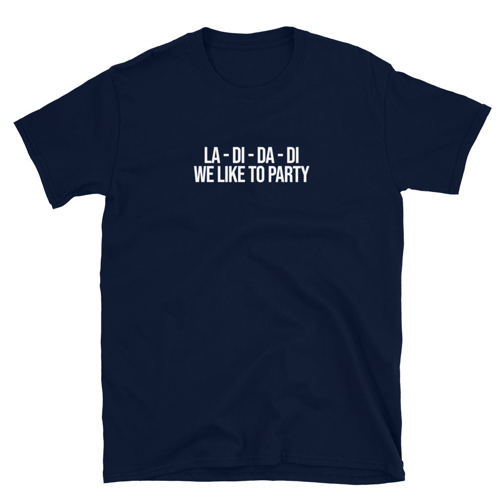 La-di-da-di We Like To Party T-Shirt Hoodie, Sweatshirt | CiraTrend.com (Image 2)