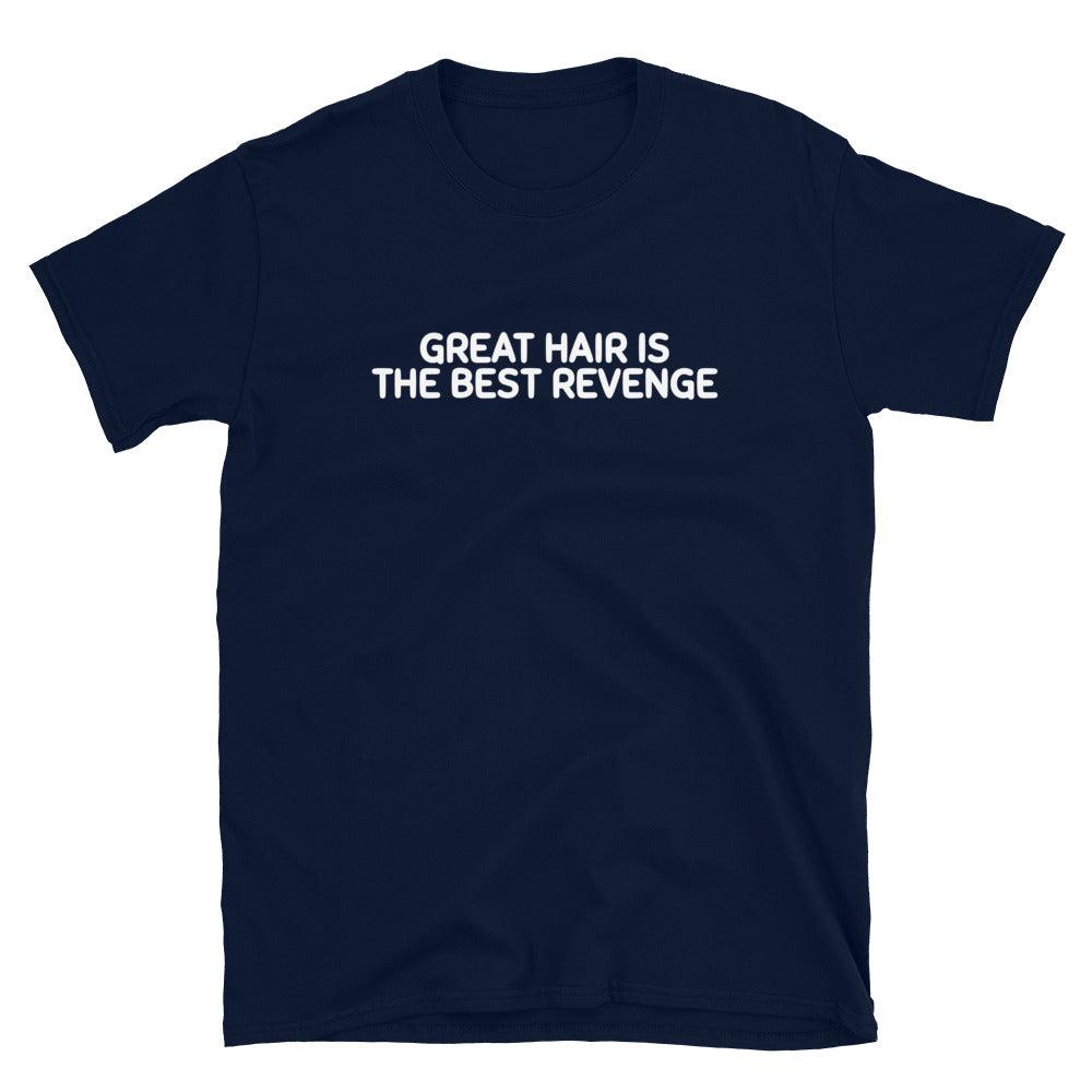 Great Hair Is the Best Revenge T-Shirt Hoodie, Sweatshirt | CiraTrend.com (Image 1)