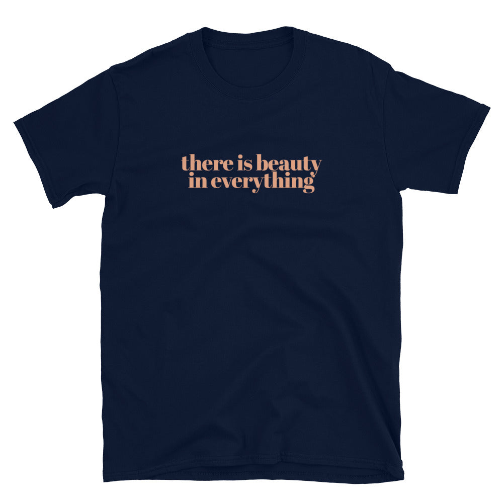 There Is Beauty In Everything T-Shirt Hoodie, Sweatshirt | CiraTrend.com (Image 1)