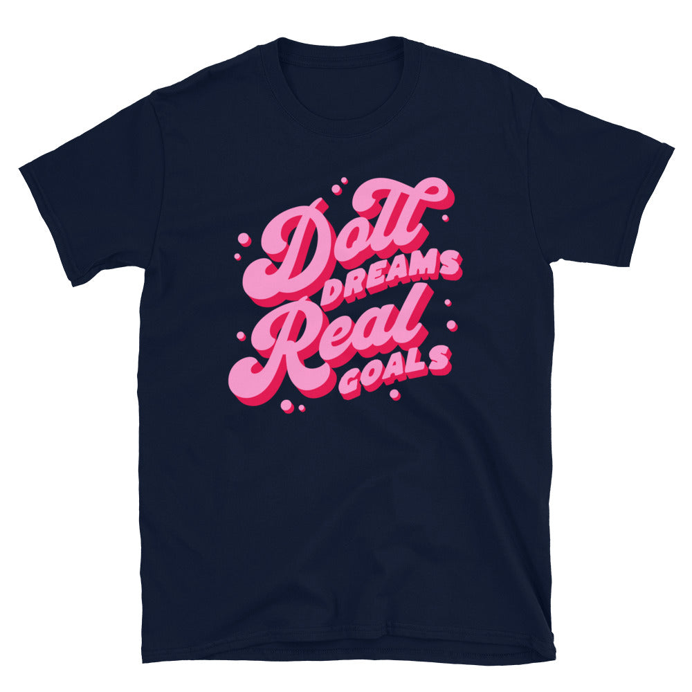 Doll Dreams Real Goals T-Shirt Hoodie, Sweatshirt | CiraTrend.com (Image 1)