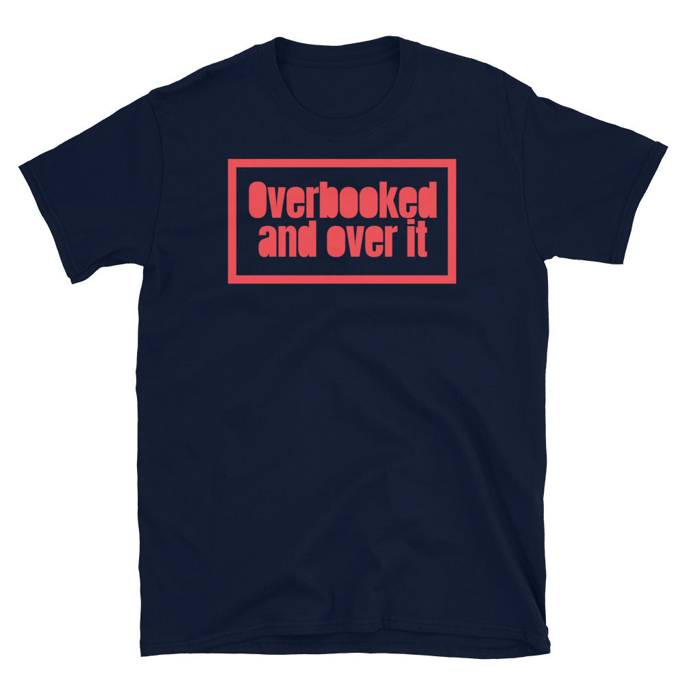 Overbooked And Over It T-Shirt Hoodie, Sweatshirt | CiraTrend.com (Image 3)