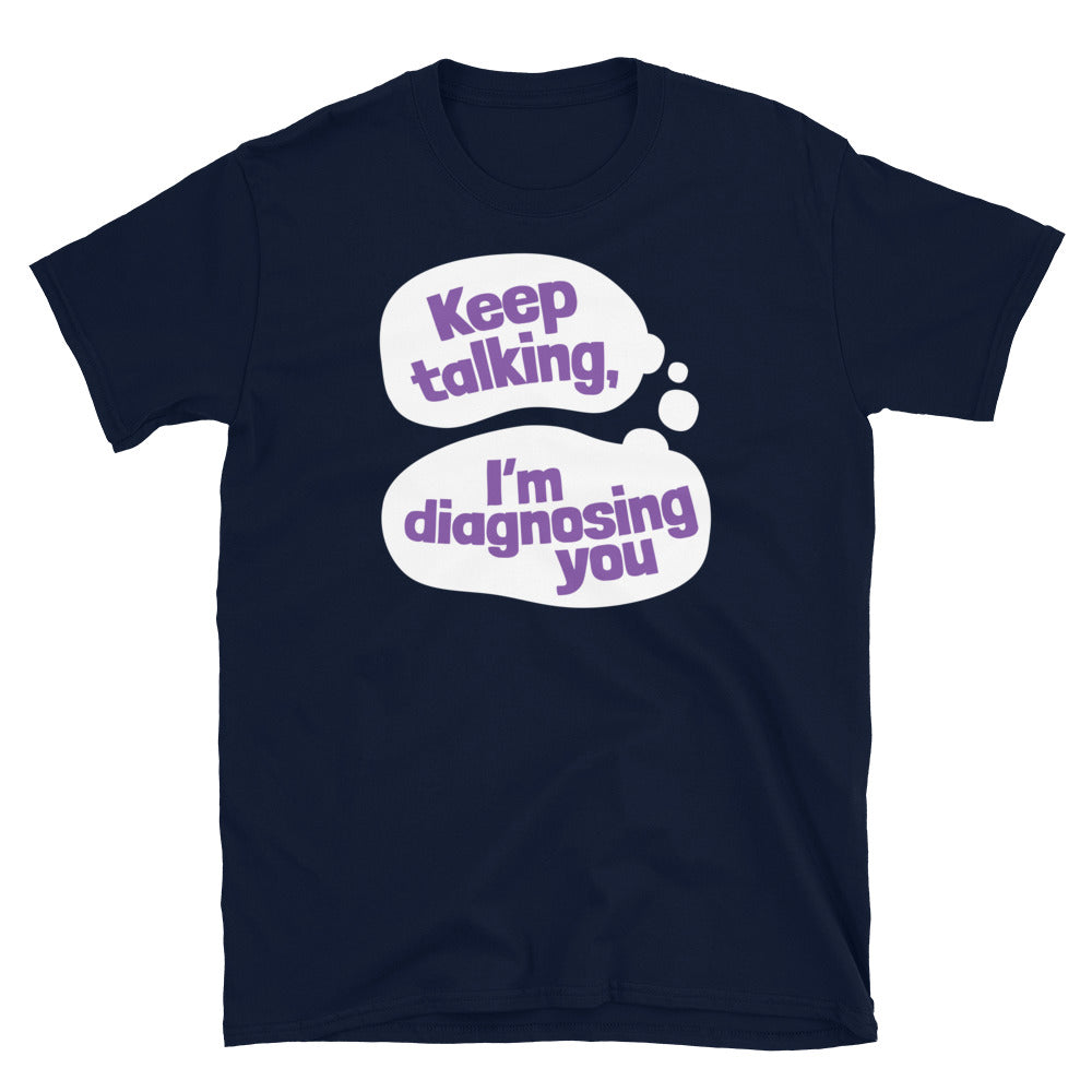 Keep Talking, IÃ¢â‚¬â„¢m Diagnosing You T-Shirt Hoodie, Sweatshirt | CiraTrend.com (Image 5)