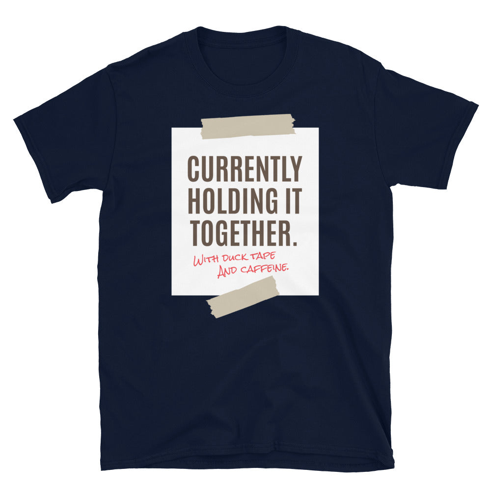 Currently Holding It Together. With Duck Tape And Caffeine. T-Shirt Hoodie, Sweatshirt | CiraTrend.com (Image 3)