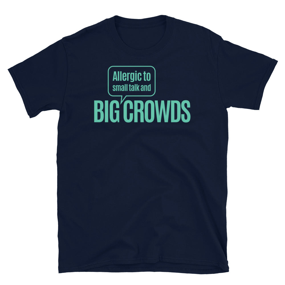 Allergic To Small Talk And Big Crowds T-Shirt Hoodie, Sweatshirt | CiraTrend.com (Image 3)