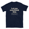 Let Me Overthink This In Peace T-Shirt Hoodie, Sweatshirt | CiraTrend.com (Image 1)