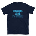 Don't Look At Me; IÃ¢â‚¬â„¢m Invisible T-Shirt Hoodie, Sweatshirt | CiraTrend.com (Image 1)