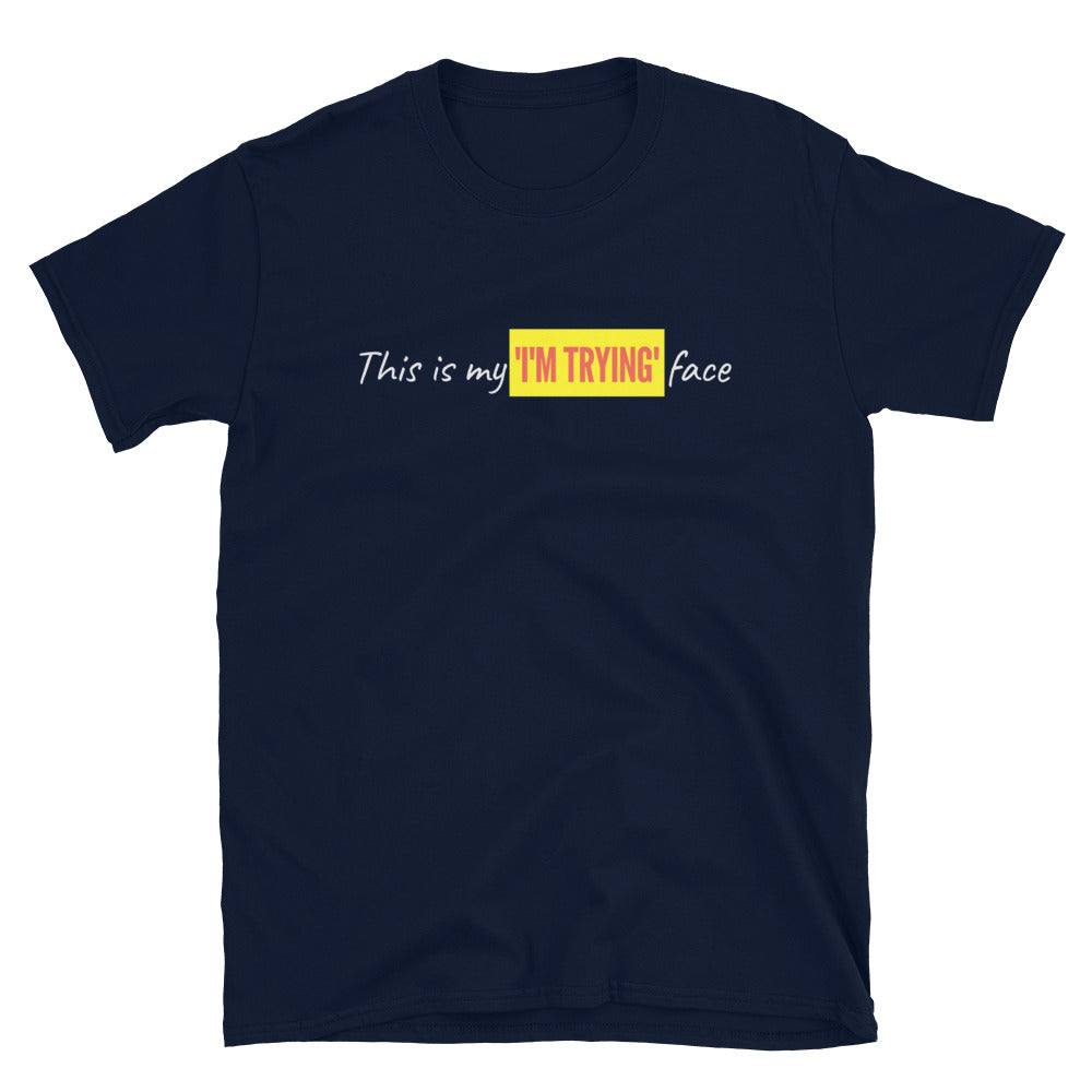 This Is My 'I'M Trying' Face T-Shirts, Hoodie, Sweatshirt