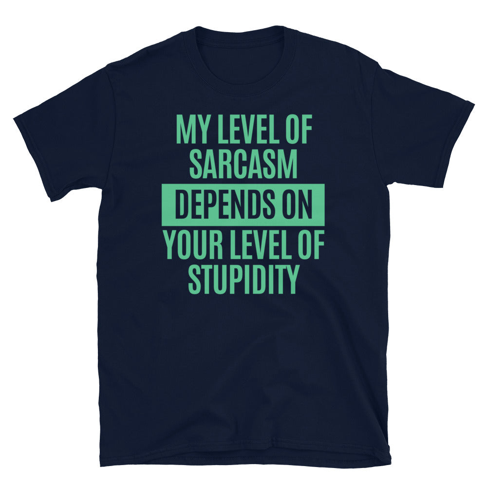 My Level Of Sarcasm Depends On Your Level Of Stupidity T-Shirt Hoodie, Sweatshirt | CiraTrend.com (Image 3)