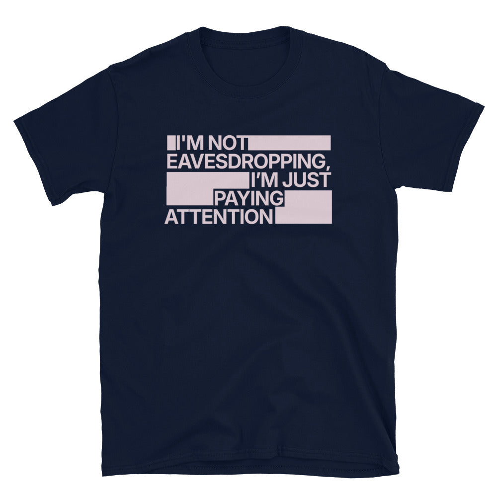 IÃ¢â‚¬â„¢m Just Paying Attention T-Shirt Hoodie, Sweatshirt | CiraTrend.com (Image 5)