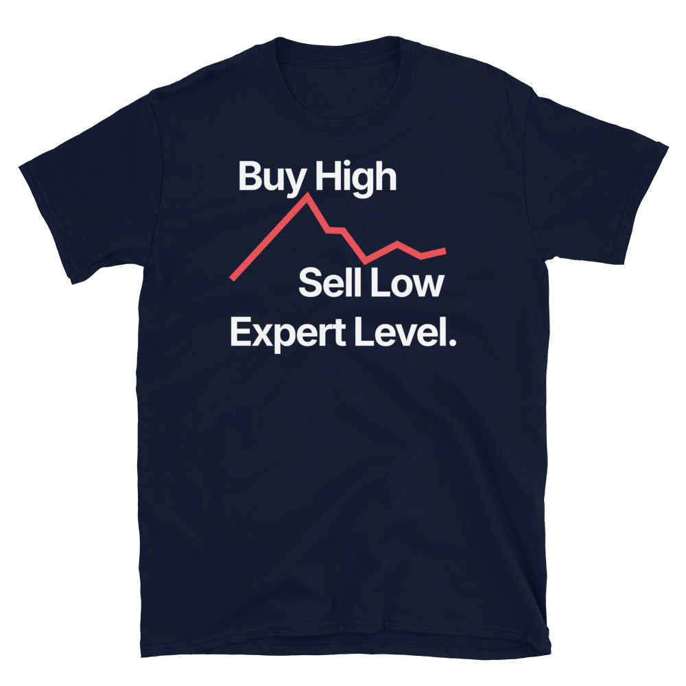 Buy High, Sell Low Ã¢â‚¬â€œ Expert Level T-Shirt Hoodie, Sweatshirt | CiraTrend.com (Image 5)