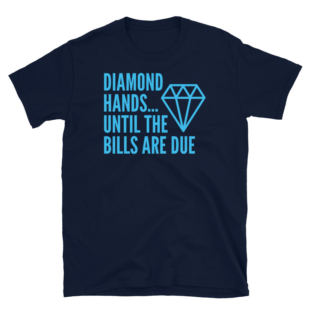 Diamond HandsÃ¢â‚¬Â¦ Until the Bills Are Due T-Shirt Hoodie, Sweatshirt | CiraTrend.com (Image 1)