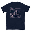 Eat, Drink, And Be Married T-Shirt Hoodie, Sweatshirt | CiraTrend.com (Image 1)