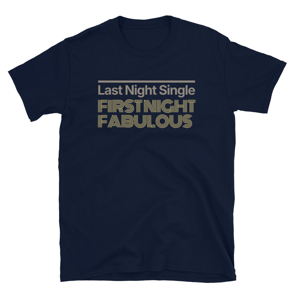 Last Night Single, First Night Fabulous T-Shirt Hoodie, Sweatshirt | CiraTrend.com (Image 3)