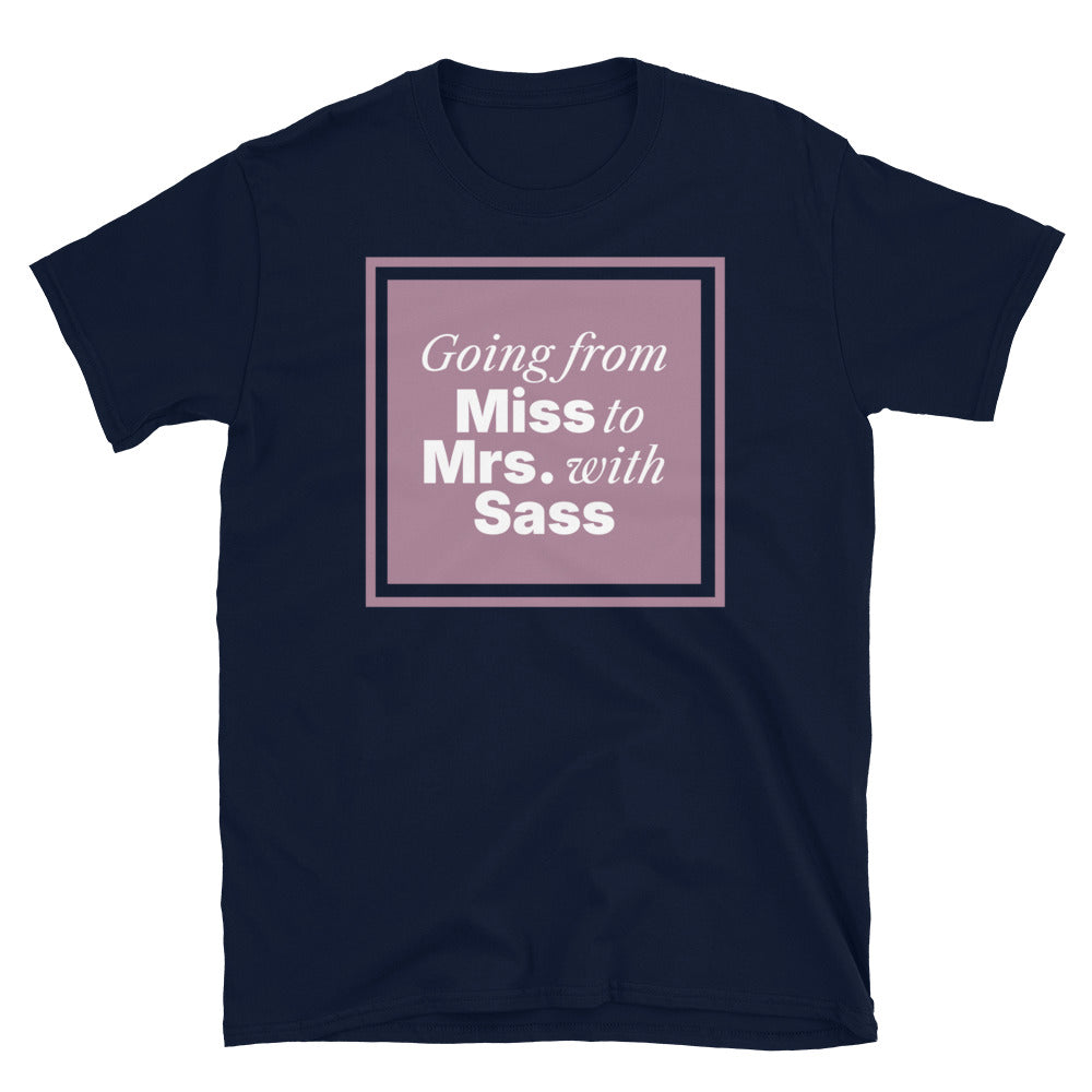 Going From Miss To Mrs. with Sass T-Shirt Hoodie, Sweatshirt | CiraTrend.com (Image 5)