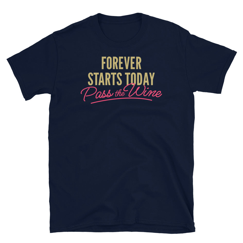 Forever Starts Today. Pass the Wine! T-Shirt Hoodie, Sweatshirt | CiraTrend.com (Image 5)