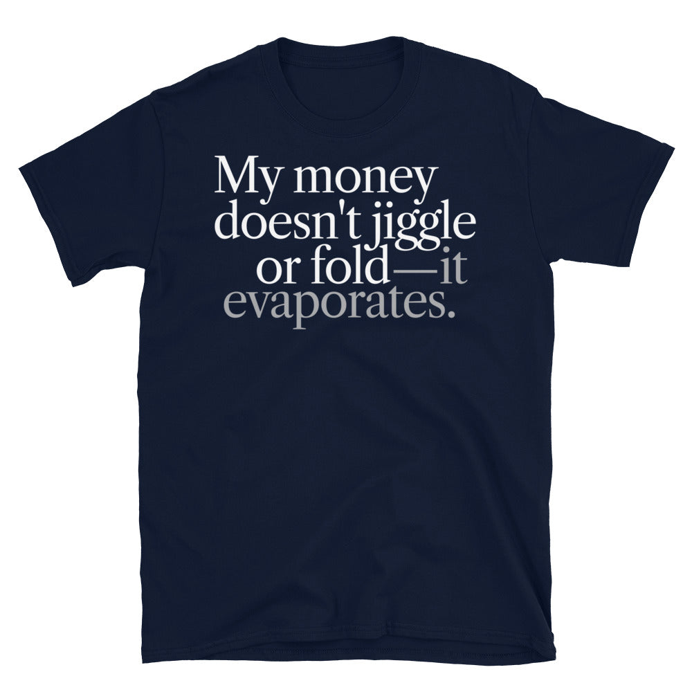 My Money Doesn't Jiggle T-Shirt Hoodie, Sweatshirt | CiraTrend.com (Image 3)