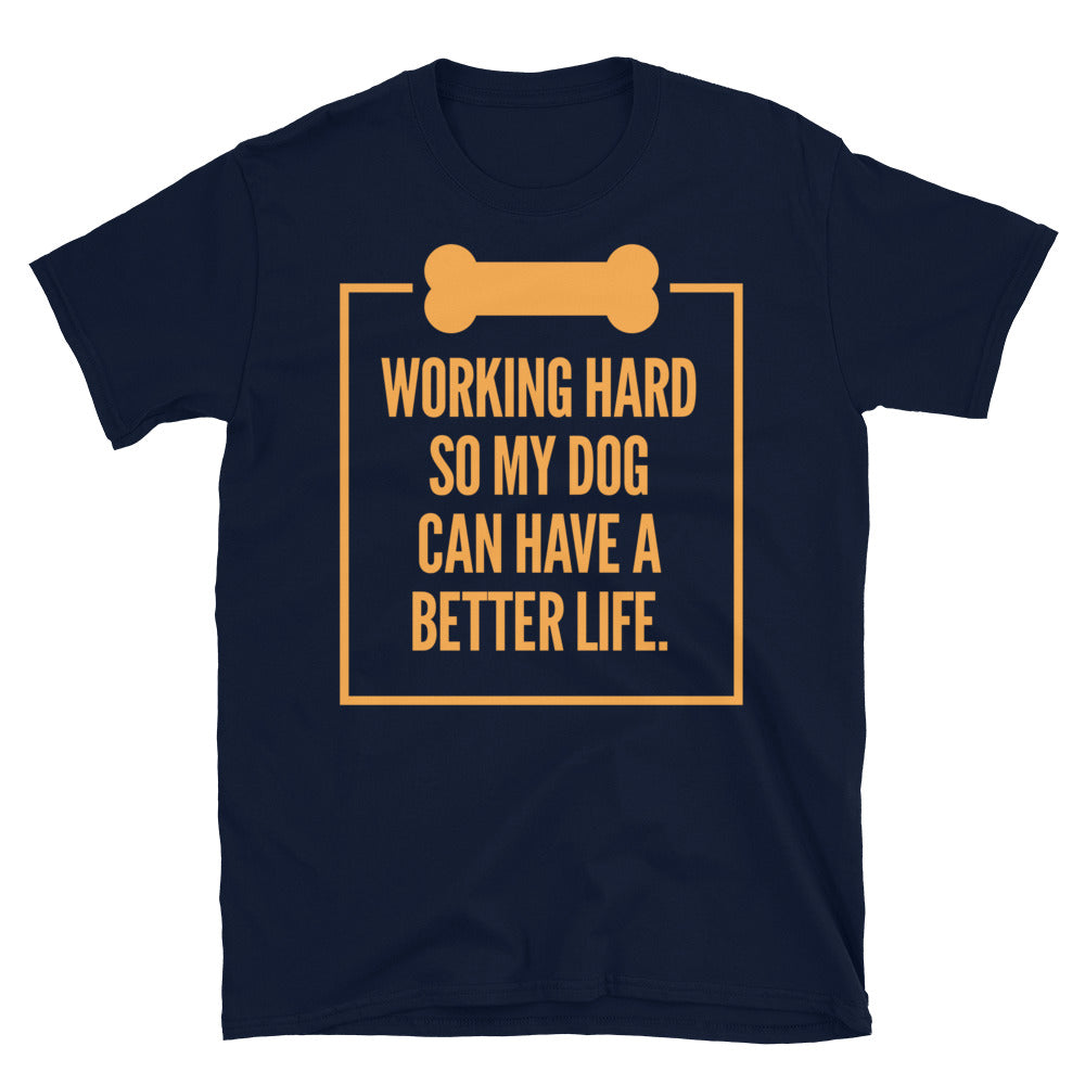 Working Hard So My Dog Can Have A Better Life T-Shirt Hoodie, Sweatshirt | CiraTrend.com (Image 4)