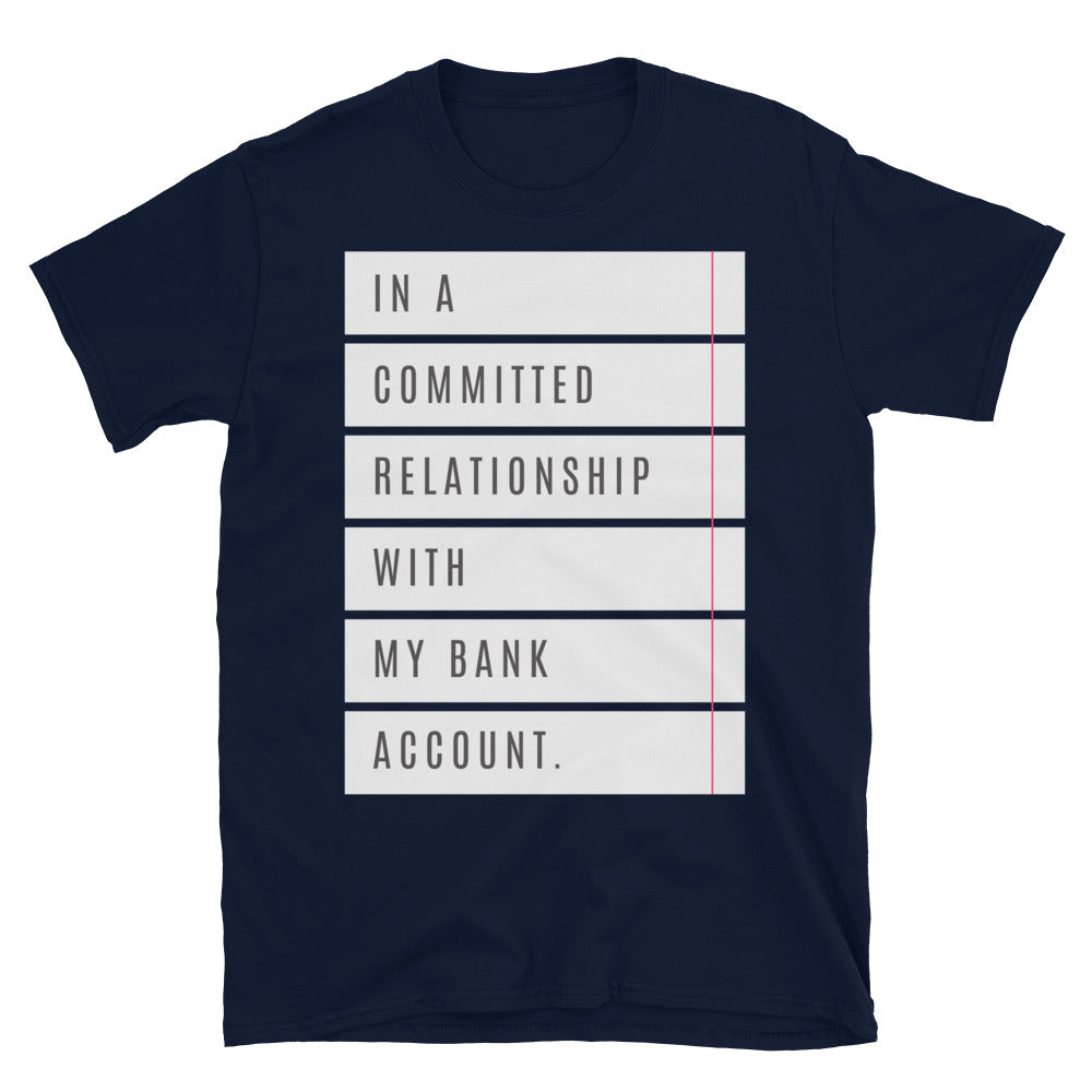 Committed Relationship Bank Account T-Shirt Hoodie, Sweatshirt | CiraTrend.com (Image 5)