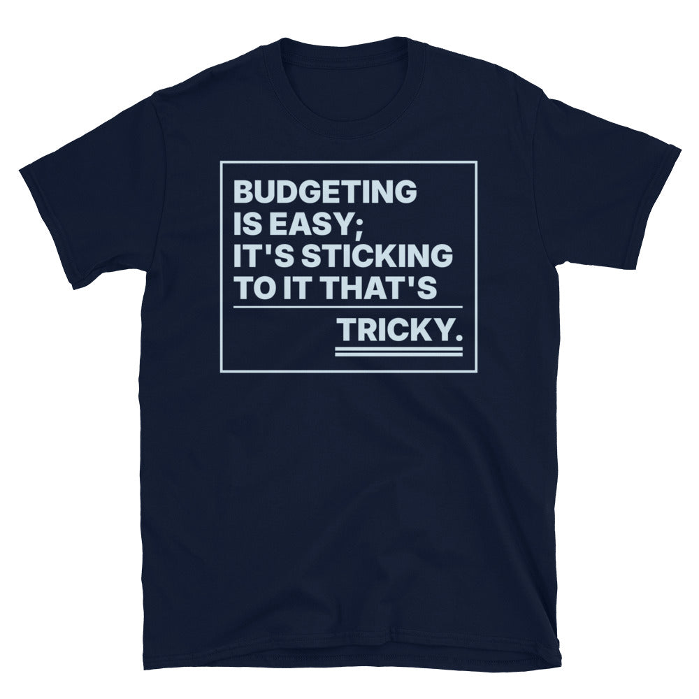 Budgeting Is Easy; It's Sticking To It That's Tricky T-Shirt Hoodie, Sweatshirt | CiraTrend.com (Image 3)