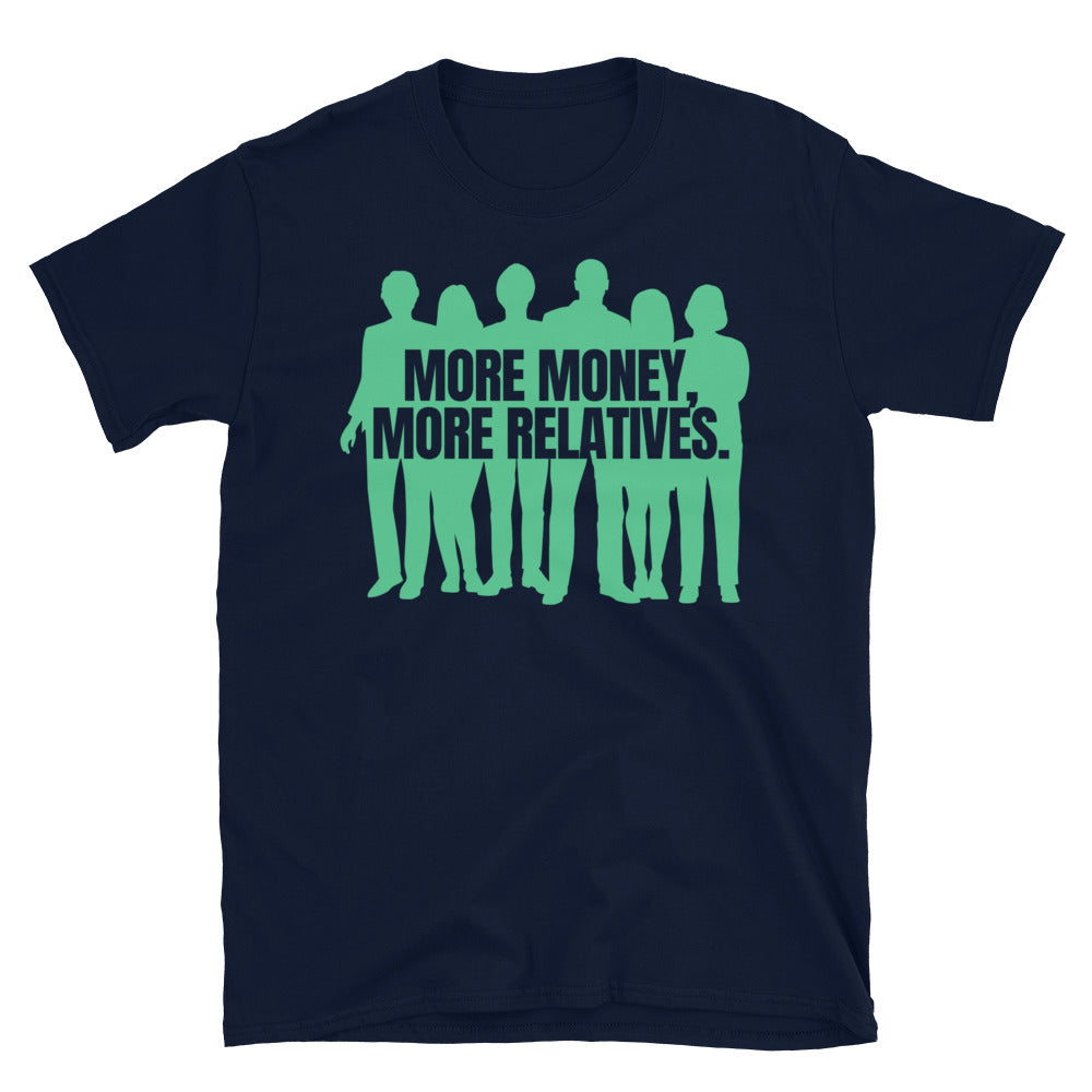 More Money More Relatives T-Shirts, Hoodie, Sweatshirt