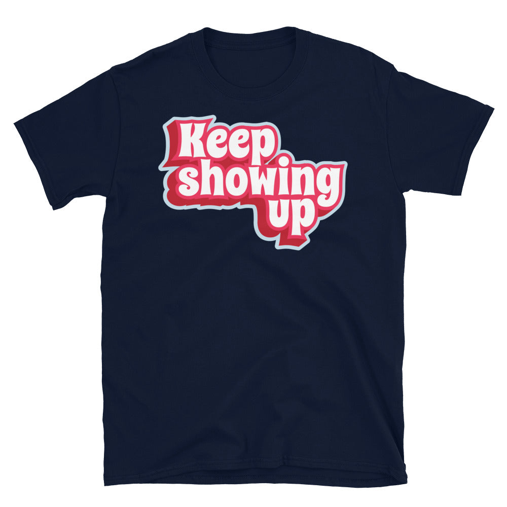 Keep Showing Up T-Shirt Hoodie, Sweatshirt | CiraTrend.com (Image 5)