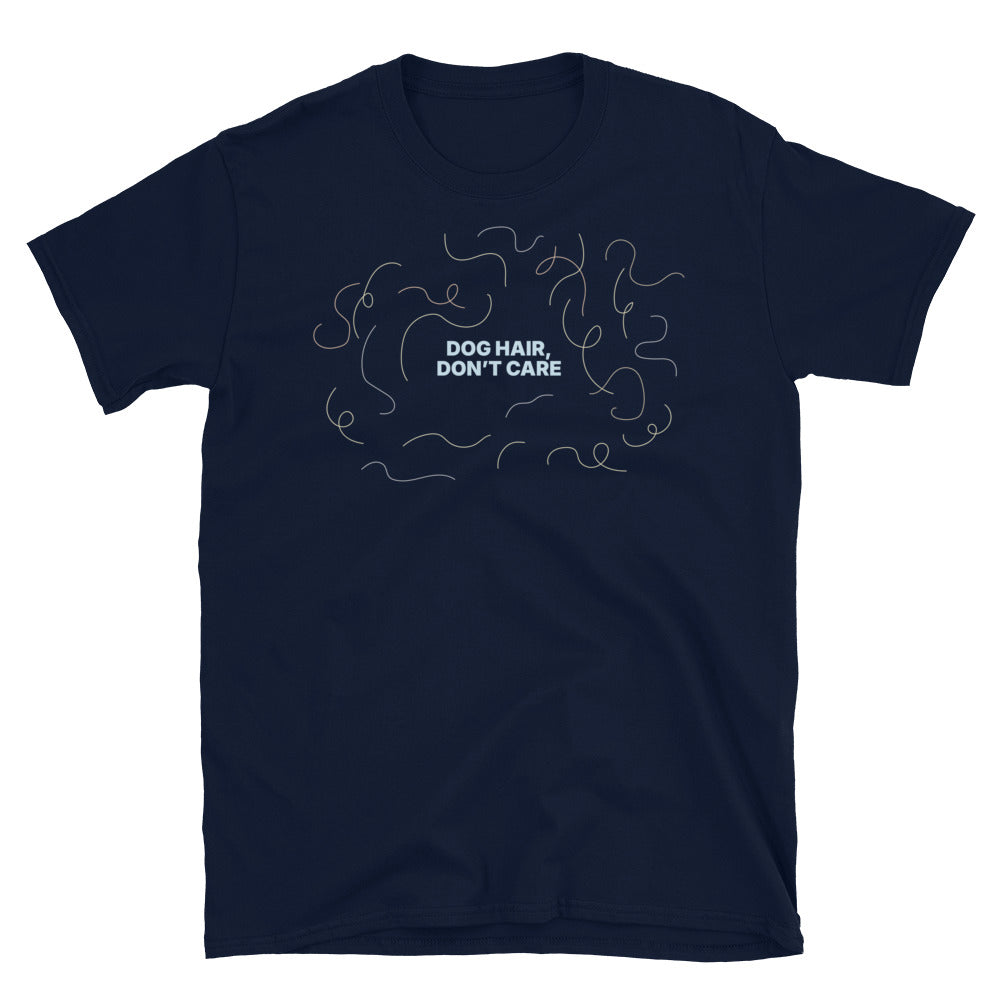 Dog Hair, DonÃ¢â‚¬â„¢t Care T-Shirt Hoodie, Sweatshirt | CiraTrend.com (Image 1)