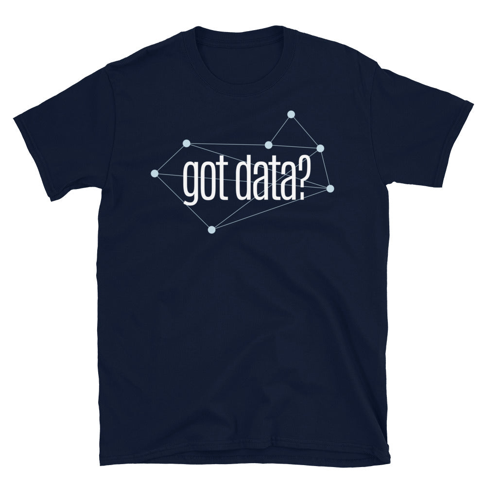 Got Data? T-Shirt Hoodie, Sweatshirt | CiraTrend.com (Image 3)