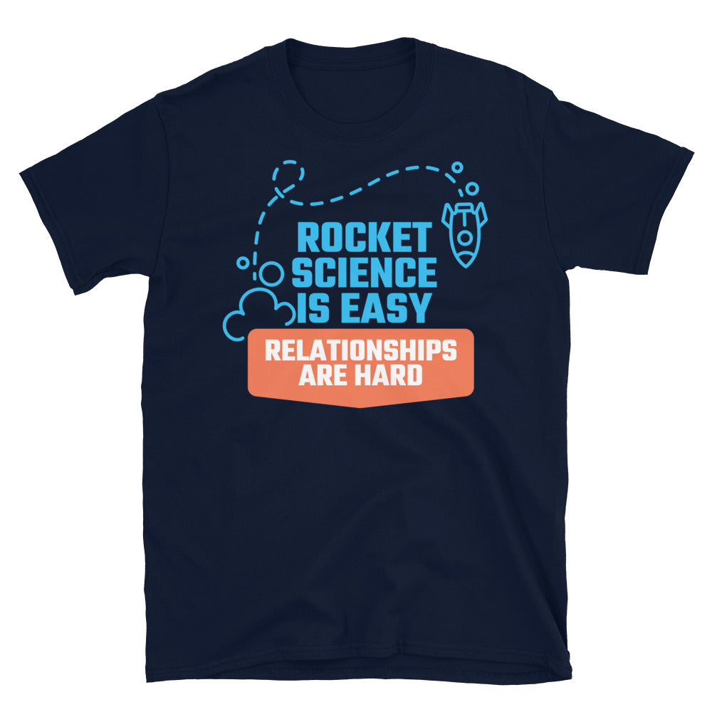 Rocket Science Is Easy Relationships Are Hard T-Shirts, Hoodie, Sweatshirt