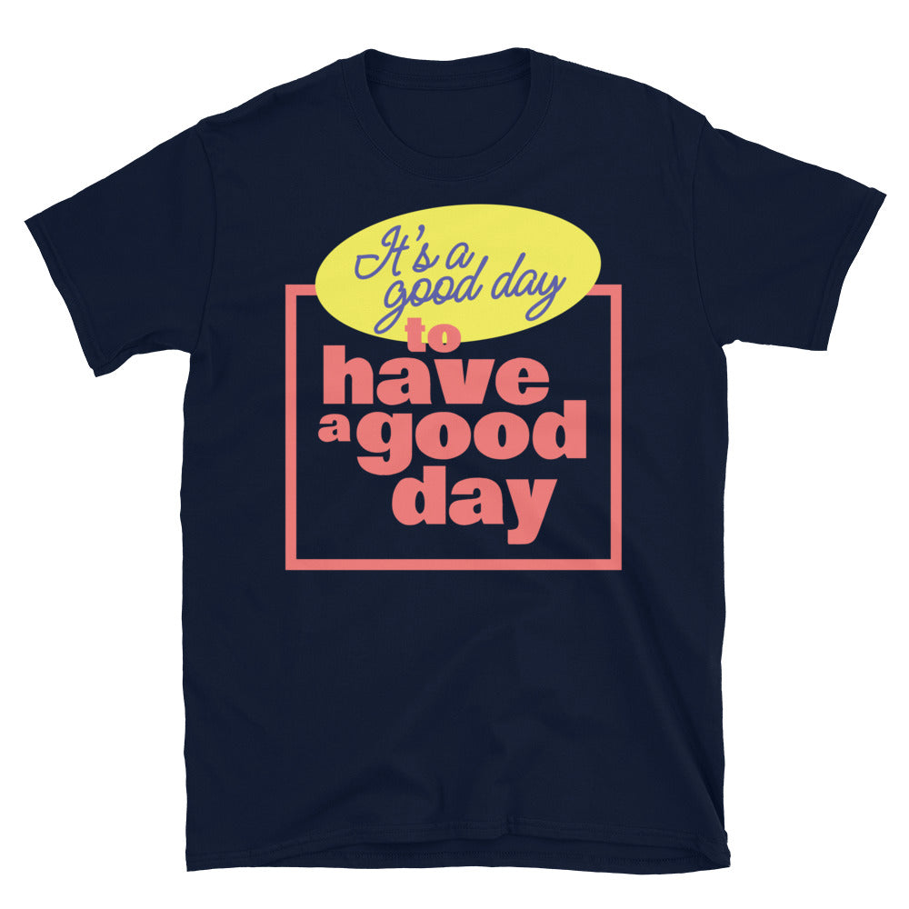 Good Day To Have A Good Day T-Shirt Hoodie, Sweatshirt | CiraTrend.com (Image 5)