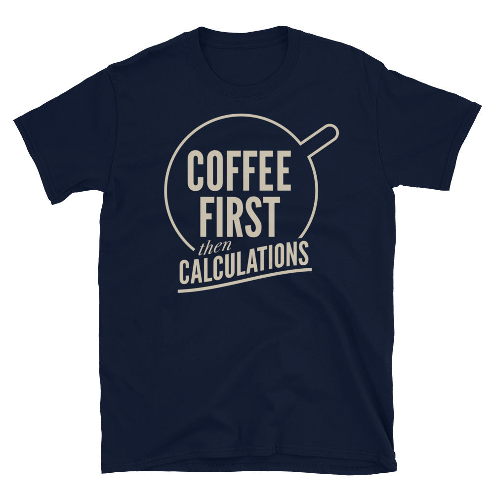 Coffee First, Then Calculations T-Shirt Hoodie, Sweatshirt | CiraTrend.com (Image 3)