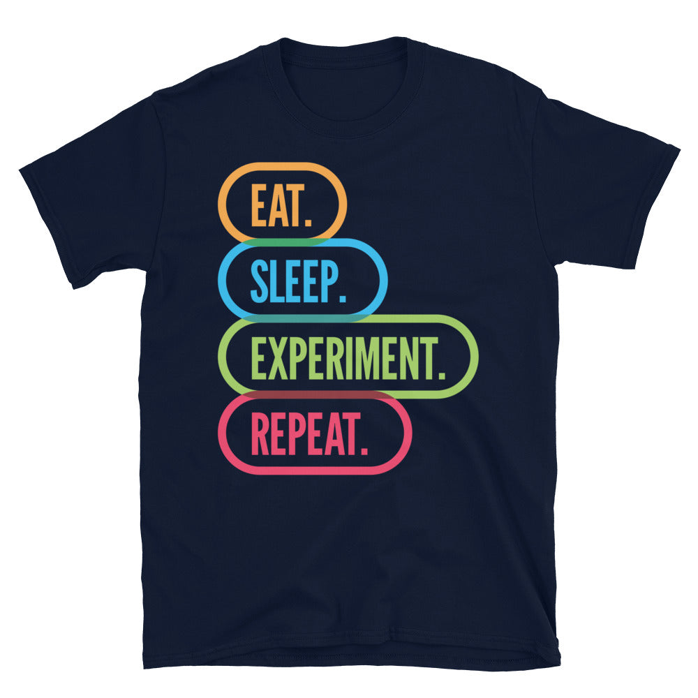 Eat. Sleep. Experiment. Repeat T-Shirts, Hoodie, Sweatshirt