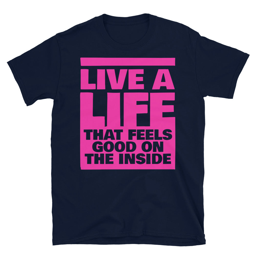 Live A Life That Feels Good On The Inside T-Shirt Hoodie, Sweatshirt | CiraTrend.com (Image 5)