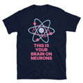 This Is Your Brain Neurons T-Shirts, Hoodie, Sweatshirt