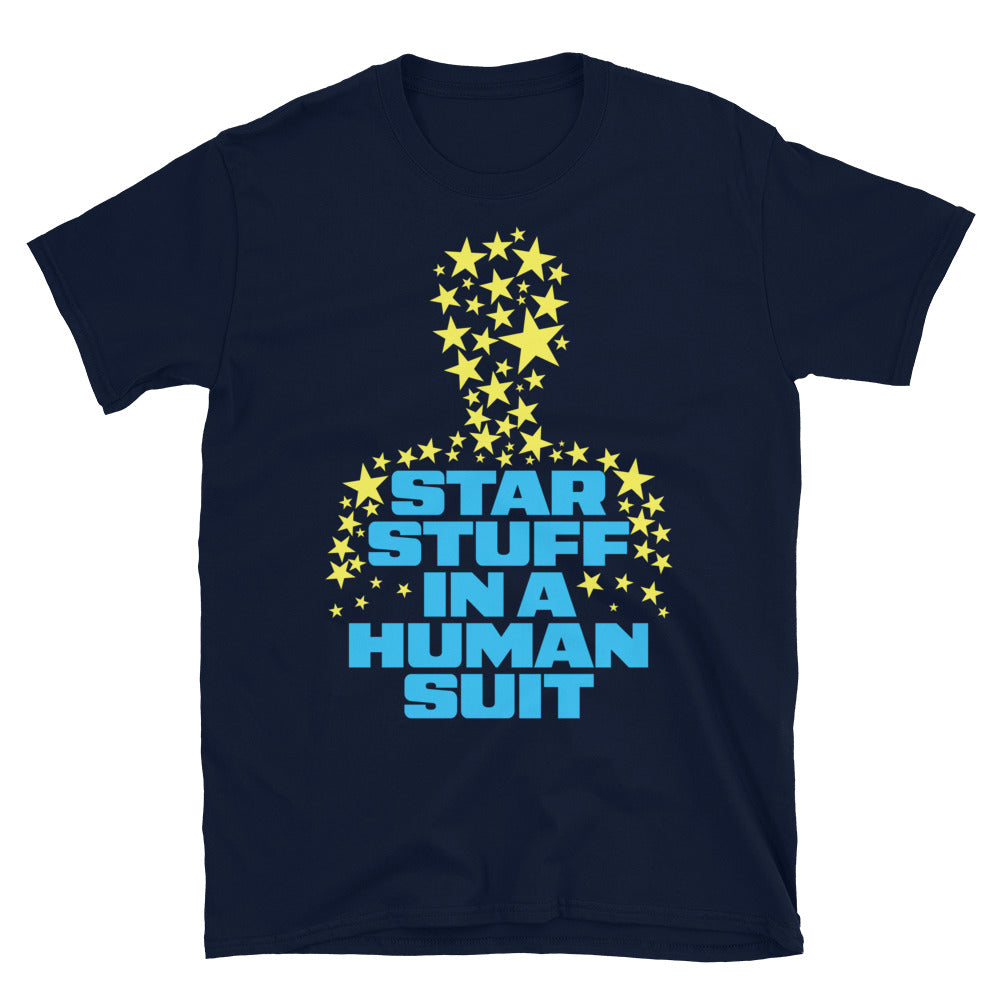 Star Stuff In A Human Suit T-Shirt Hoodie, Sweatshirt | CiraTrend.com (Image 1)