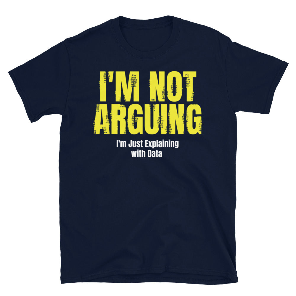 I'm Not Arguing, I'm Just Explaining With Data T-Shirt Hoodie, Sweatshirt | CiraTrend.com (Image 3)