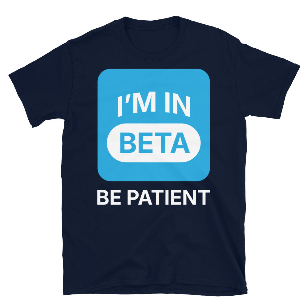 IÃ¢â‚¬â„¢m In Beta, Be Patient T-Shirt Hoodie, Sweatshirt | CiraTrend.com (Image 3)