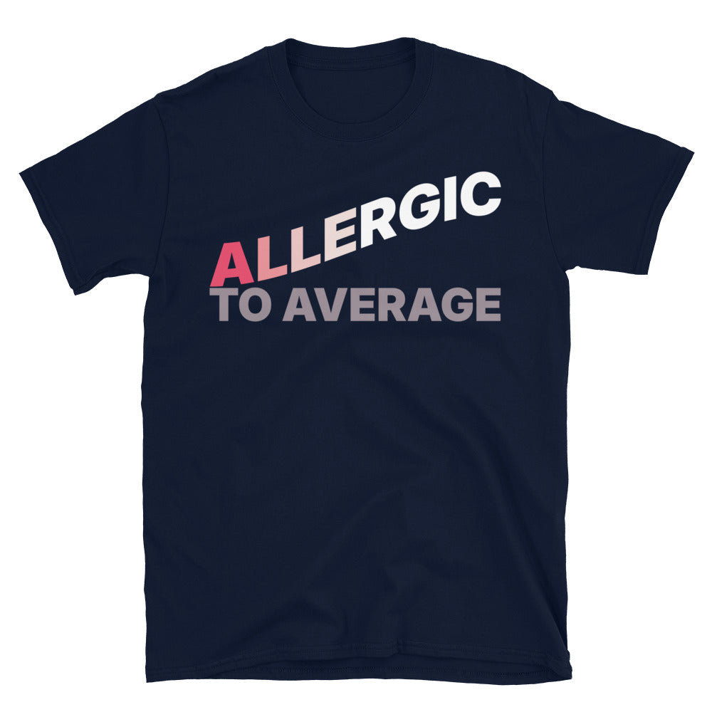 Allergic To Average T-Shirt Hoodie, Sweatshirt | CiraTrend.com (Image 5)