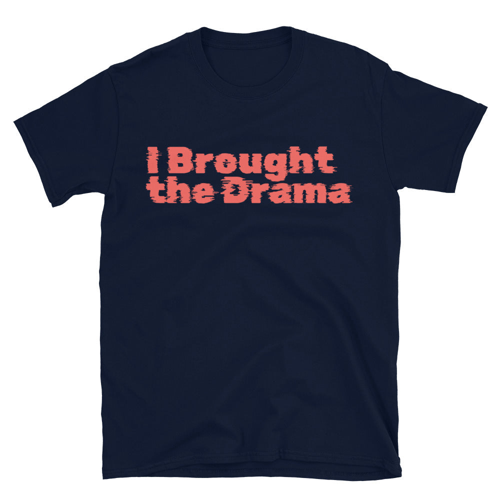I Brought The Drama T-Shirt Hoodie, Sweatshirt | CiraTrend.com (Image 3)