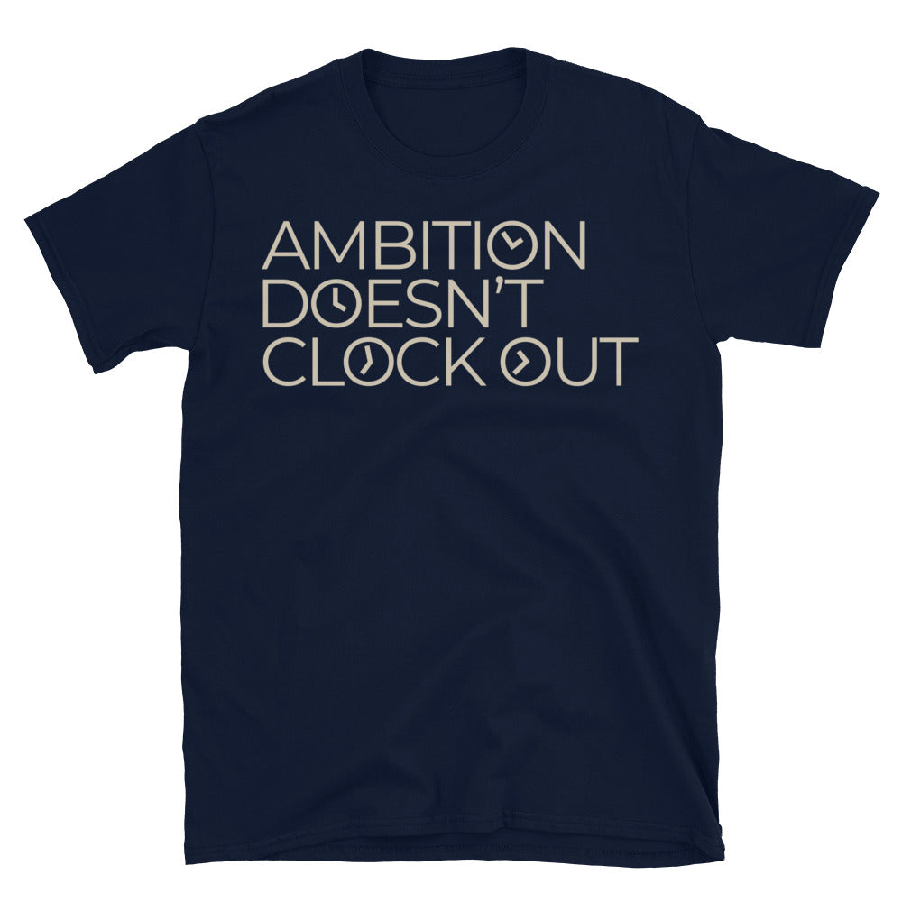Ambition DoesnÃ¢â‚¬â„¢t Clock Out T-Shirt Hoodie, Sweatshirt | CiraTrend.com (Image 3)