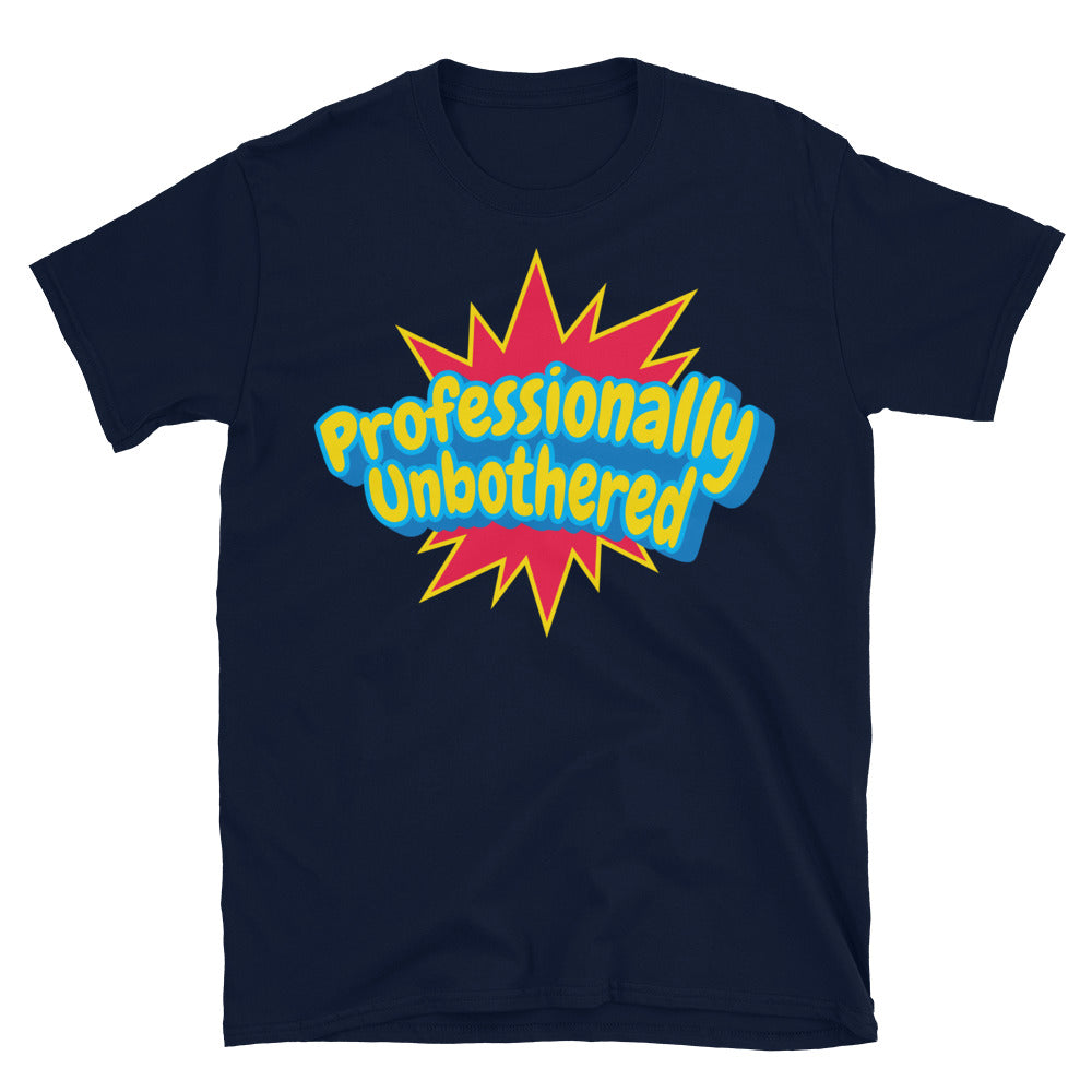 Professionally Unbothered T-Shirts, Hoodie, Sweatshirt