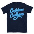 Confidence Is Contagious T-Shirt Hoodie, Sweatshirt | CiraTrend.com (Image 1)