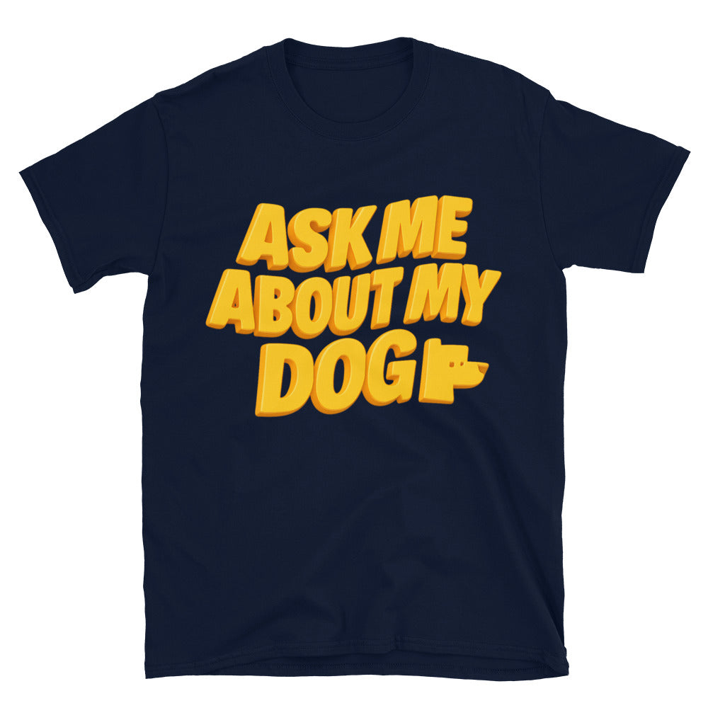 Ask Me About My Dog T-Shirt Hoodie, Sweatshirt | CiraTrend.com (Image 3)