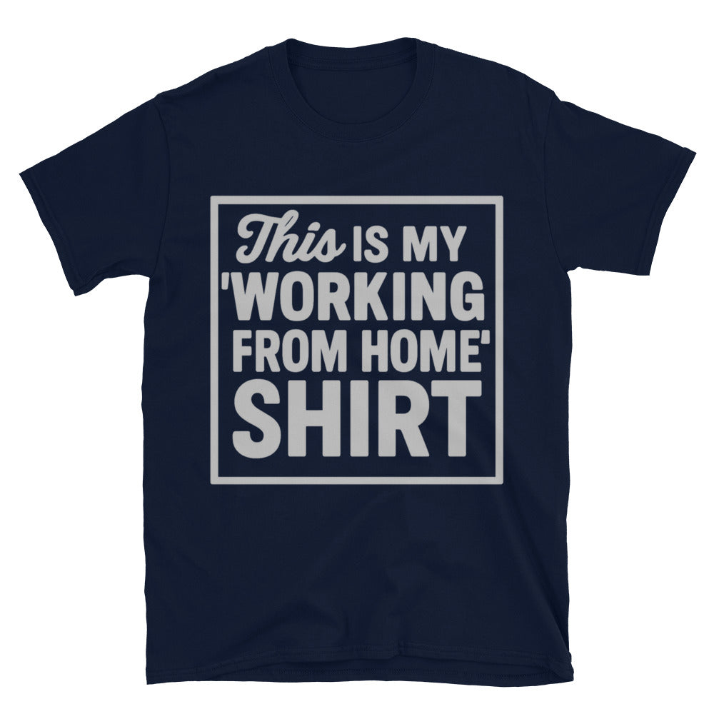 This Is My "Working Home" T-Shirts, Hoodie, Sweatshirt